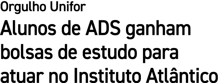 Orgulho Unifor Alunos de ADS ganham bolsas de estudo para atuar no Instituto Atl ntico
