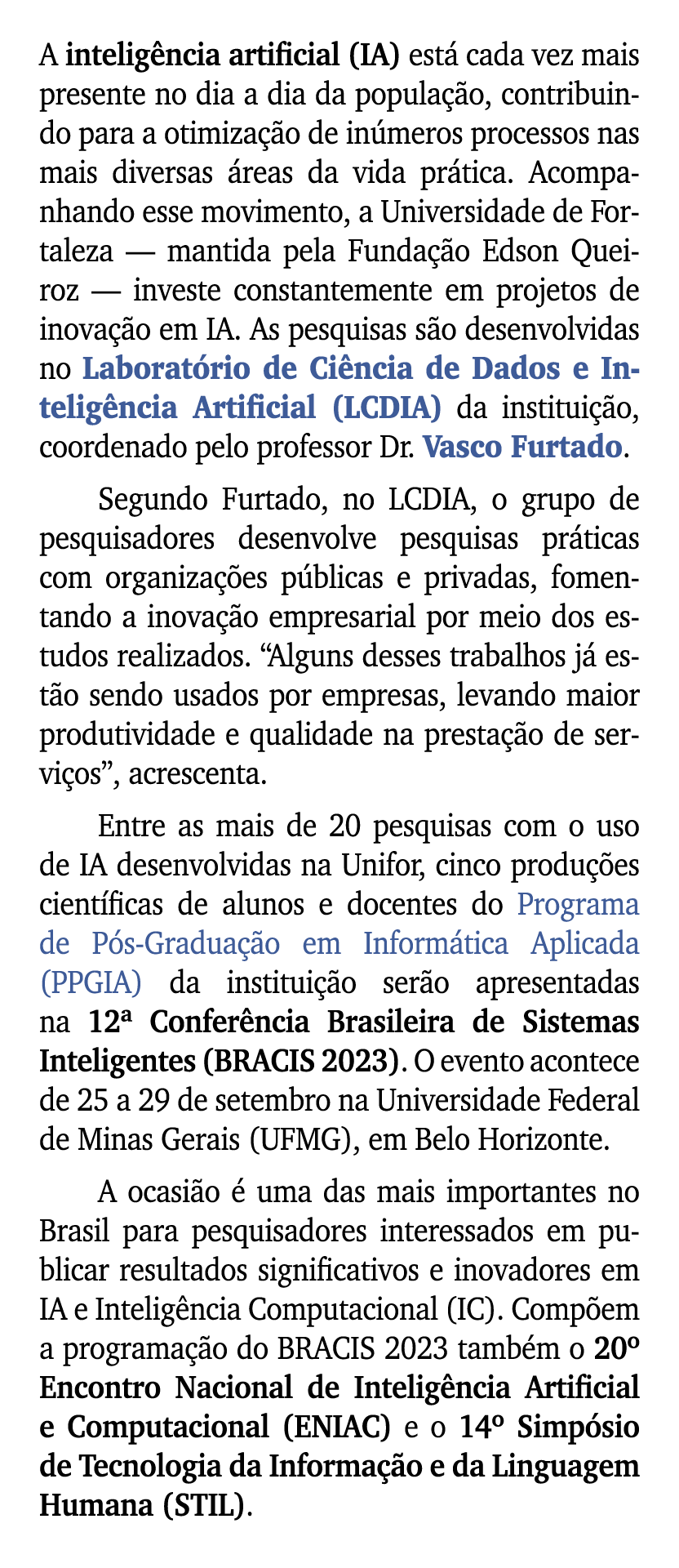 A intelig ncia artificial (IA) est cada vez mais presente no dia a dia da popula  o, contribuindo para a otimiza  o ...