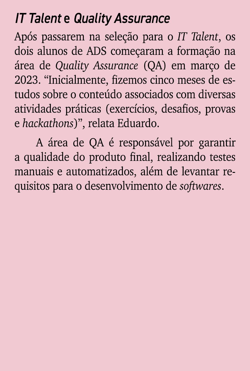 IT Talent e Quality Assurance Ap s passarem na sele o para o IT Talent, os dois alunos de ADS come aram a forma  o n...