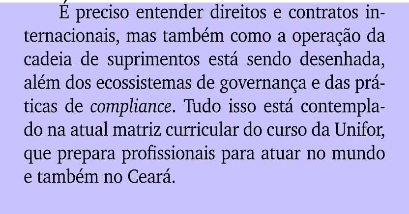  preciso entender direitos e contratos internacionais, mas tamb m como a opera  o da cadeia de suprimentos est  send...