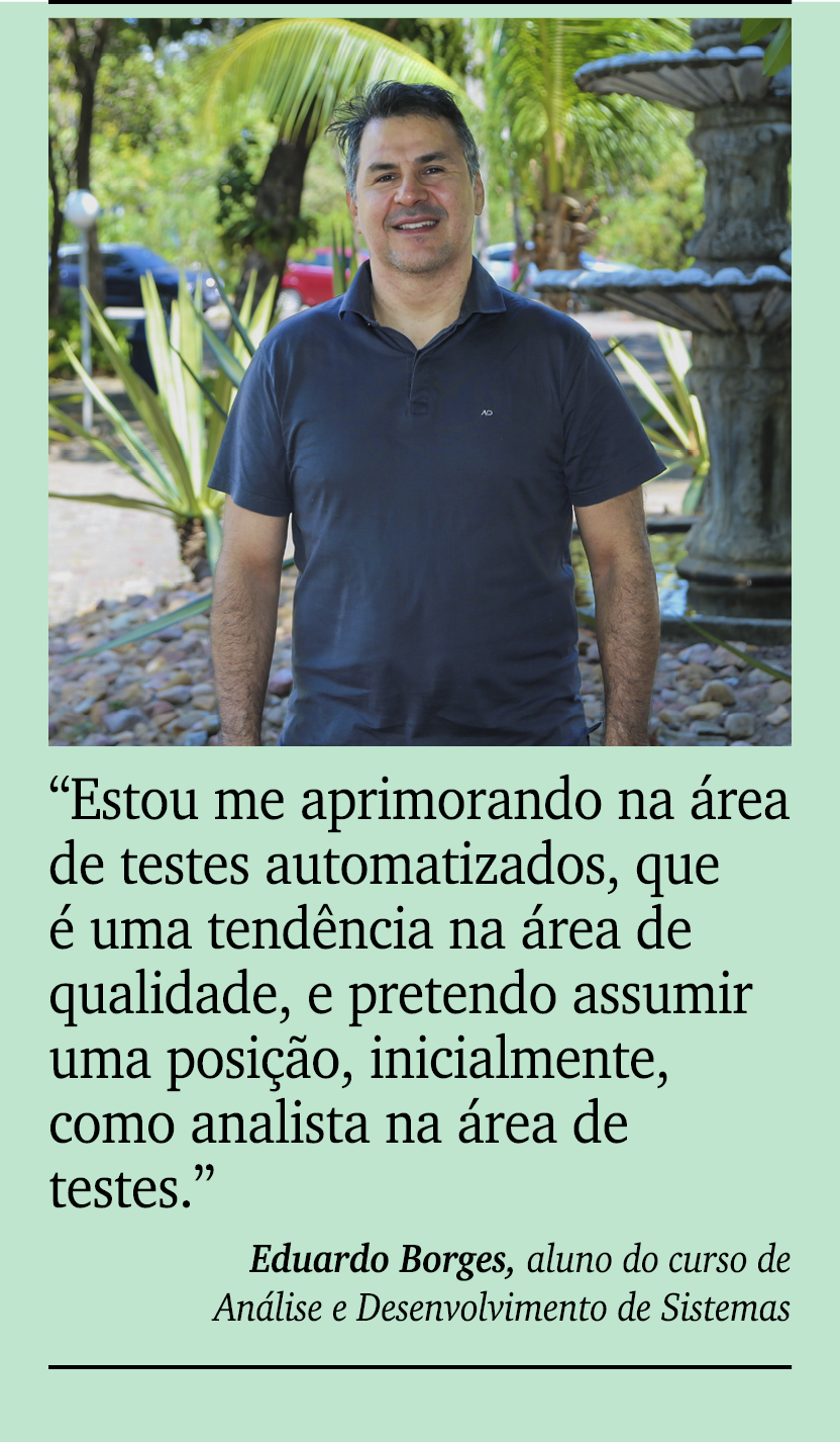 ￼ ￼ “Estou me aprimorando na rea de testes automatizados, que   uma tend ncia na  rea de qualidade, e pretendo assum...