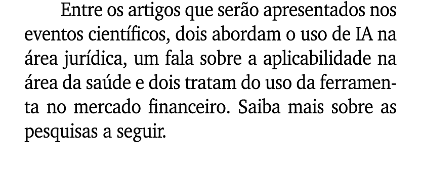 Entre os artigos que ser o apresentados nos eventos cient ficos, dois abordam o uso de IA na rea jur dica, um fala s...