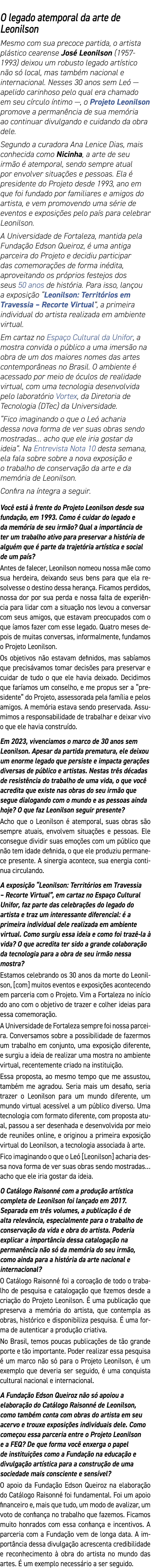O legado atemporal da arte de Leonilson Mesmo com sua precoce partida, o artista pl stico cearense Jos Leonilson (19...