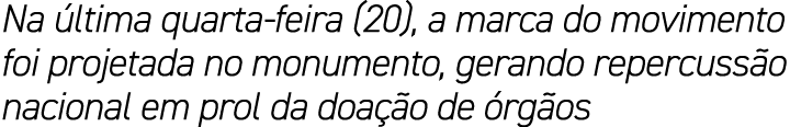 Na ltima quarta feira (20), a marca do movimento foi projetada no monumento, gerando repercuss o nacional em prol da...