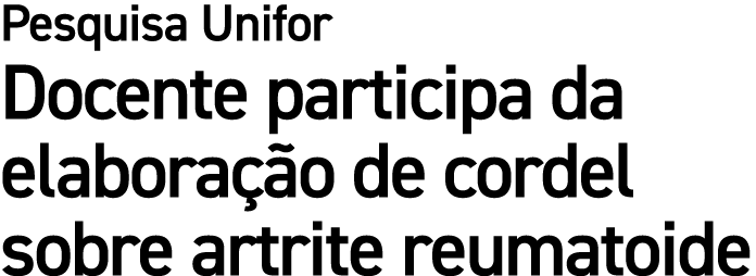 Pesquisa Unifor Docente participa da elabora o de cordel sobre artrite reumatoide