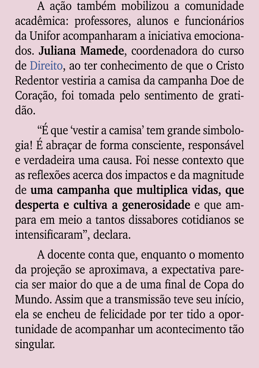 A a o tamb m mobilizou a comunidade acad mica: professores, alunos e funcion rios da Unifor acompanharam a iniciativ...