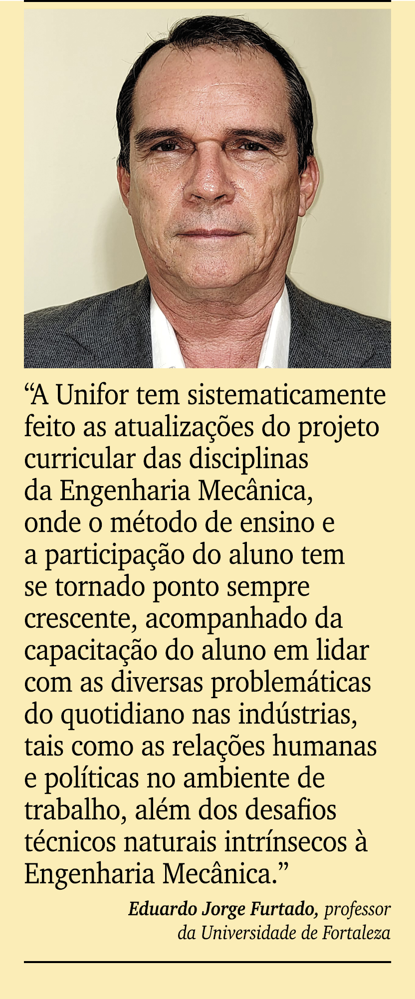 ￼ ￼ “A Unifor tem sistematicamente feito as atualiza es do projeto curricular das disciplinas da Engenharia Mec nica...