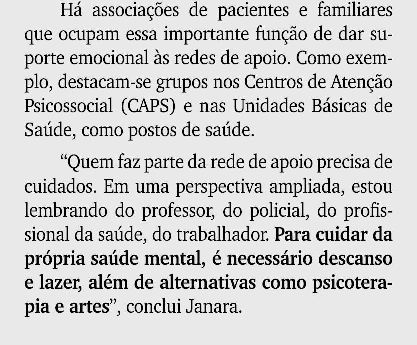 H associa  es de pacientes e familiares que ocupam essa importante fun  o de dar suporte emocional  s redes de apoio...