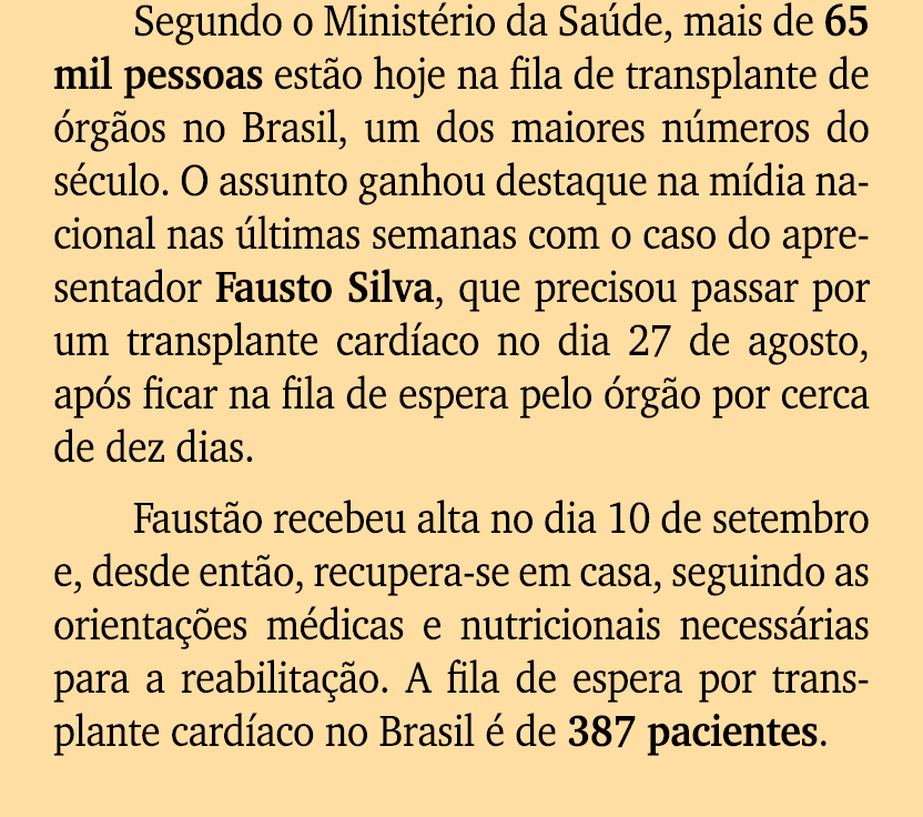 Segundo o Minist rio da Sa de, mais de 65 mil pessoas est o hoje na fila de transplante de rg os no Brasil, um dos m...