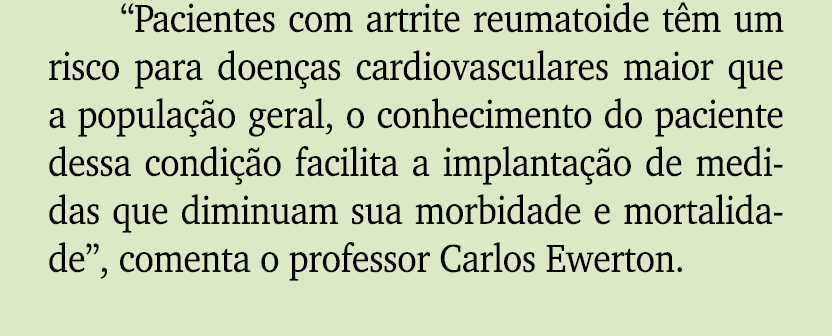 “Pacientes com artrite reumatoide t m um risco para doen as cardiovasculares maior que a popula o geral, o conhecime...
