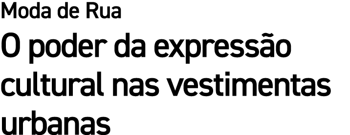 Moda de Rua O poder da express o cultural nas vestimentas urbanas