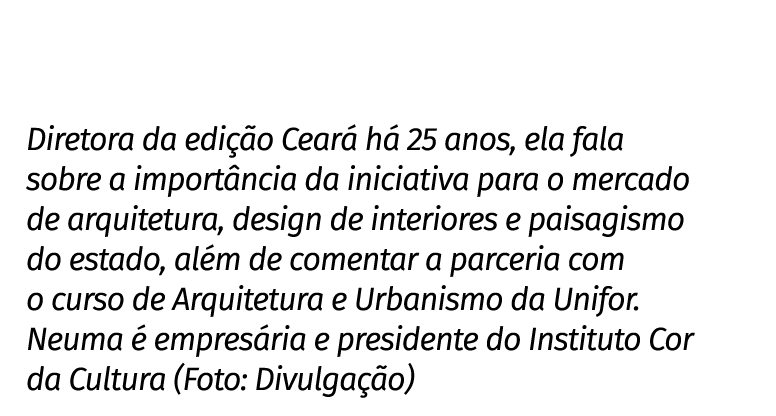 Diretora da edi o Cear  h  25 anos, ela fala sobre a import ncia da iniciativa para o mercado de arquitetura, design...