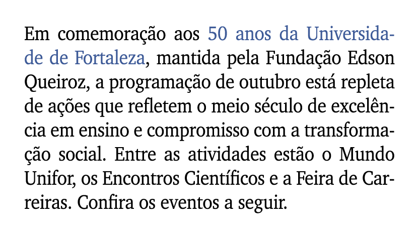 Em comemora o aos 50 anos da Universidade de Fortaleza, mantida pela Funda  o Edson Queiroz, a programa  o de outubr...
