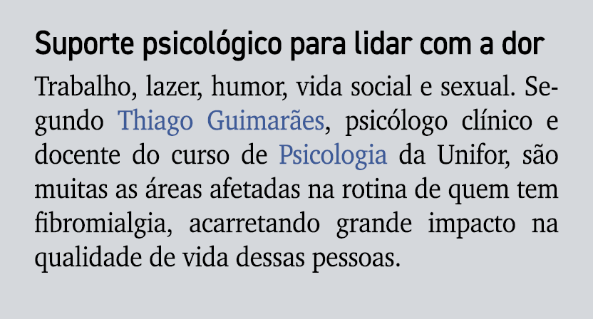 Suporte psicol gico para lidar com a dor Trabalho, lazer, humor, vida social e sexual. Segundo Thiago Guimar es, psic...