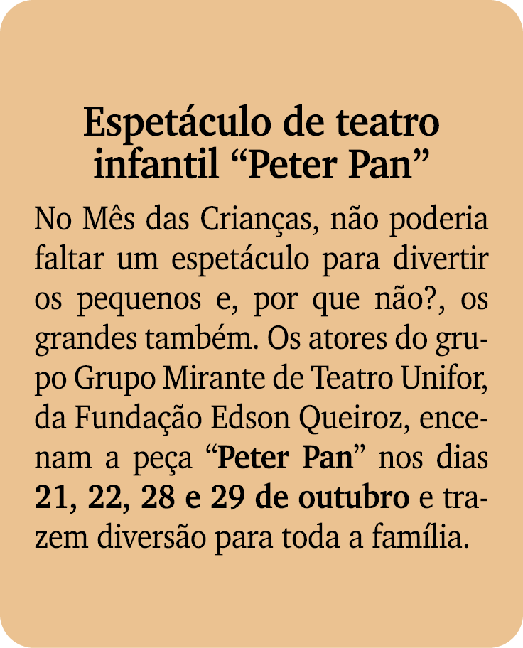 Espet culo de teatro infantil “Peter Pan” No M s das Crian as, n o poderia faltar um espet culo para divertir os pequ...