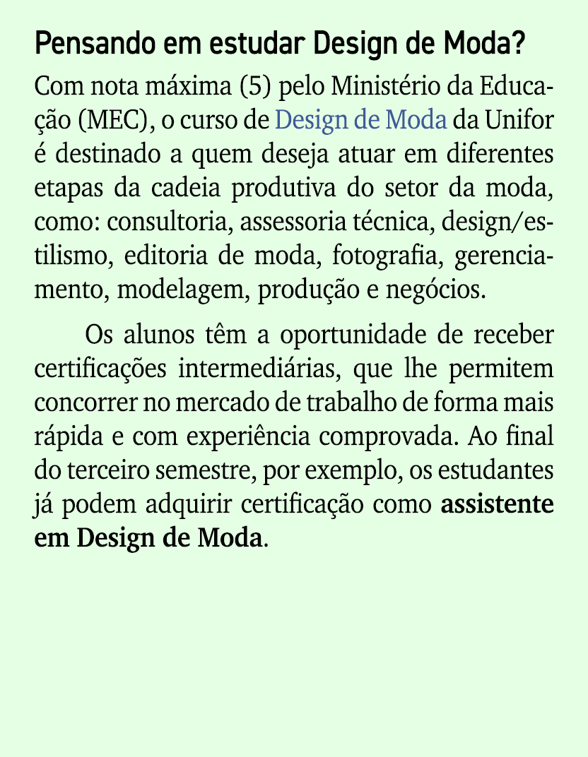 Pensando em estudar Design de Moda? Com nota m xima (5) pelo Minist rio da Educa o (MEC), o curso de Design de Moda ...