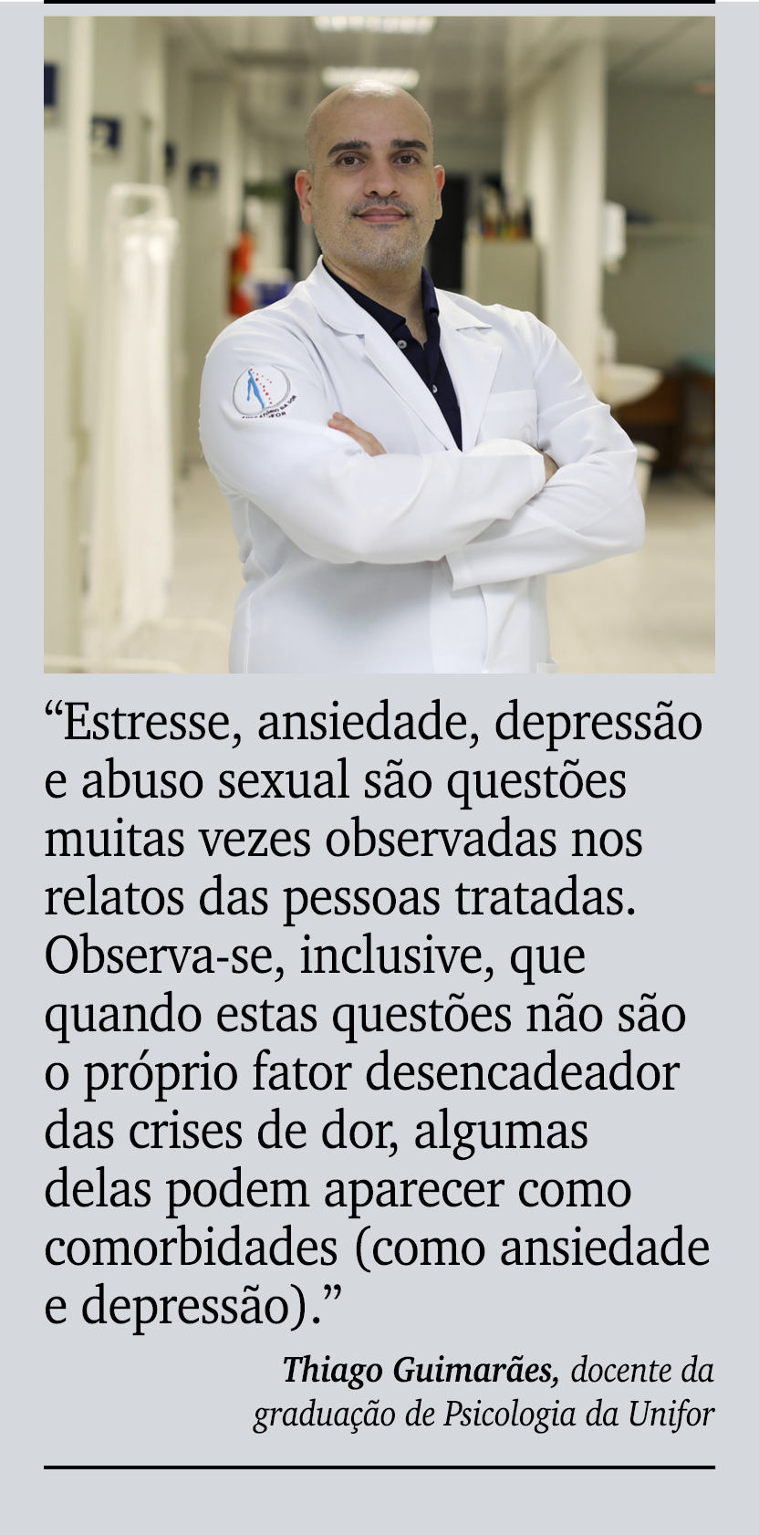 ￼ ￼ “Estresse, ansiedade, depress o e abuso sexual s o quest es muitas vezes observadas nos relatos das pessoas trata...