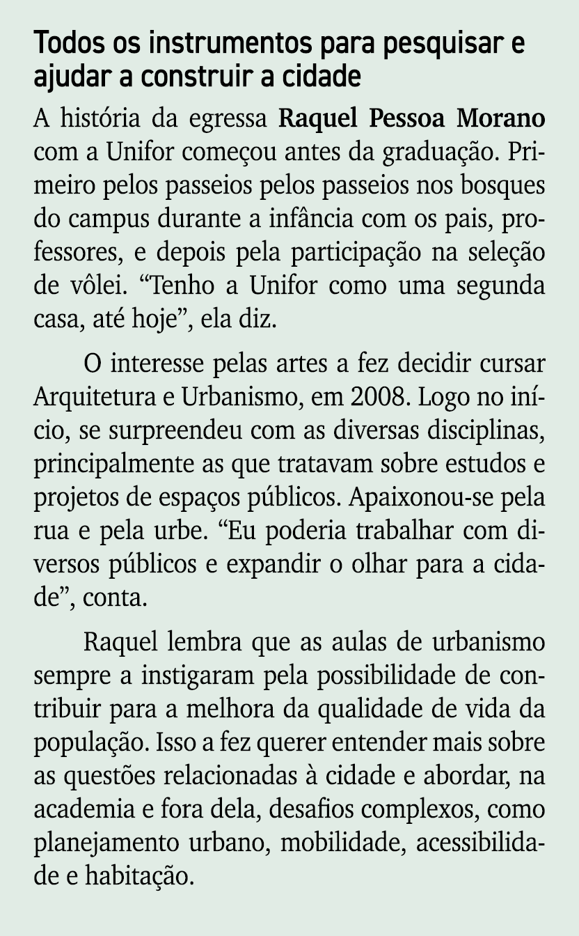 Todos os instrumentos para pesquisar e ajudar a construir a cidade A hist ria da egressa Raquel Pessoa Morano com a U...