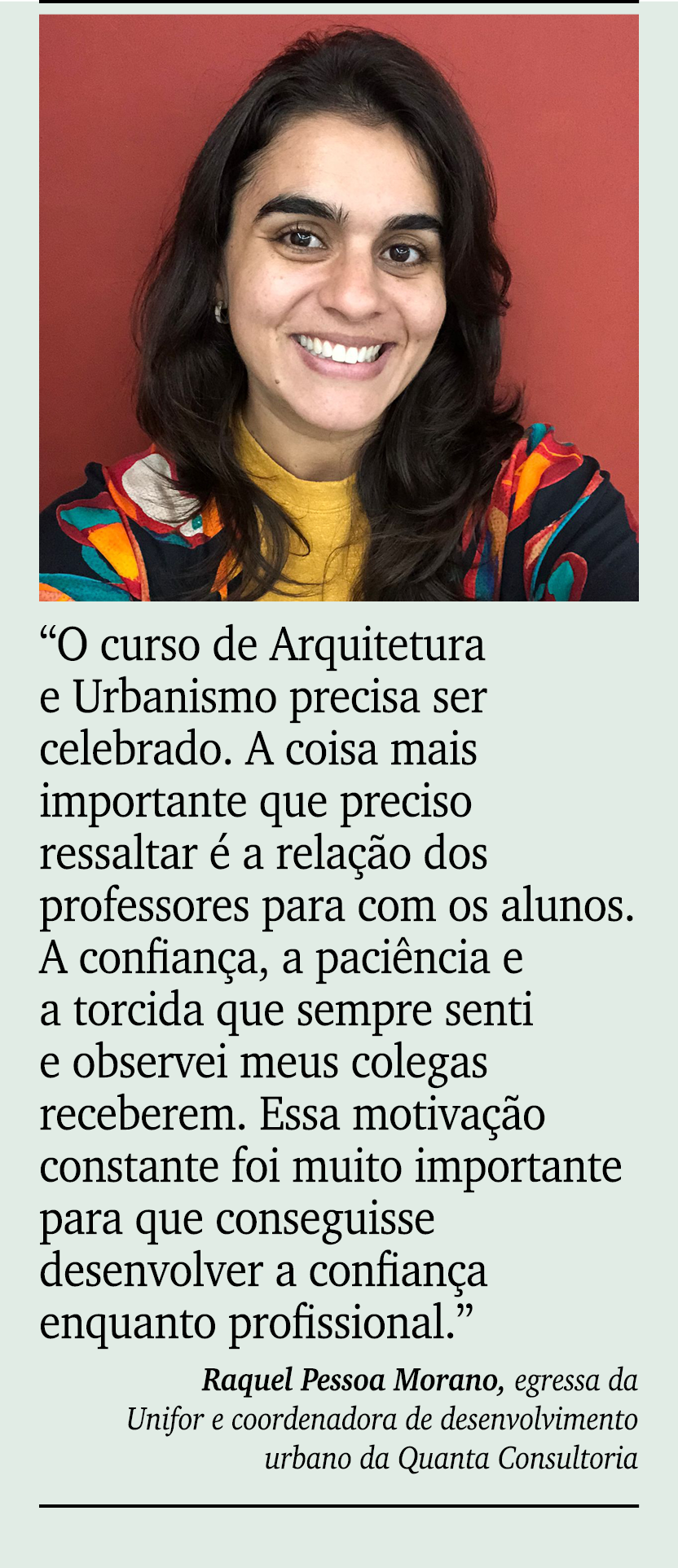￼ ￼ “O curso de Arquitetura e Urbanismo precisa ser celebrado. A coisa mais importante que preciso ressaltar  a rela...