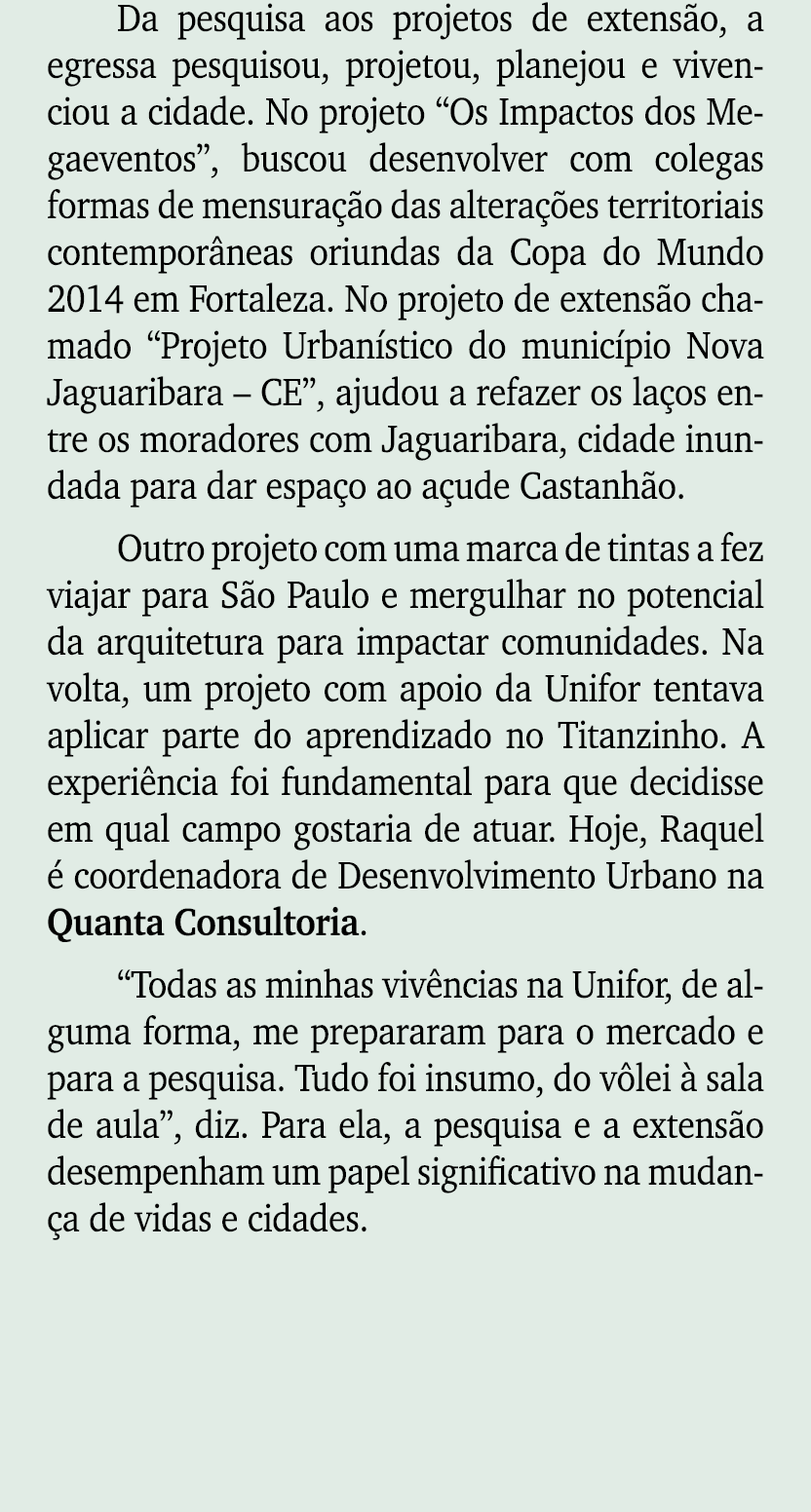 Da pesquisa aos projetos de extens o, a egressa pesquisou, projetou, planejou e vivenciou a cidade. No projeto “Os Im...