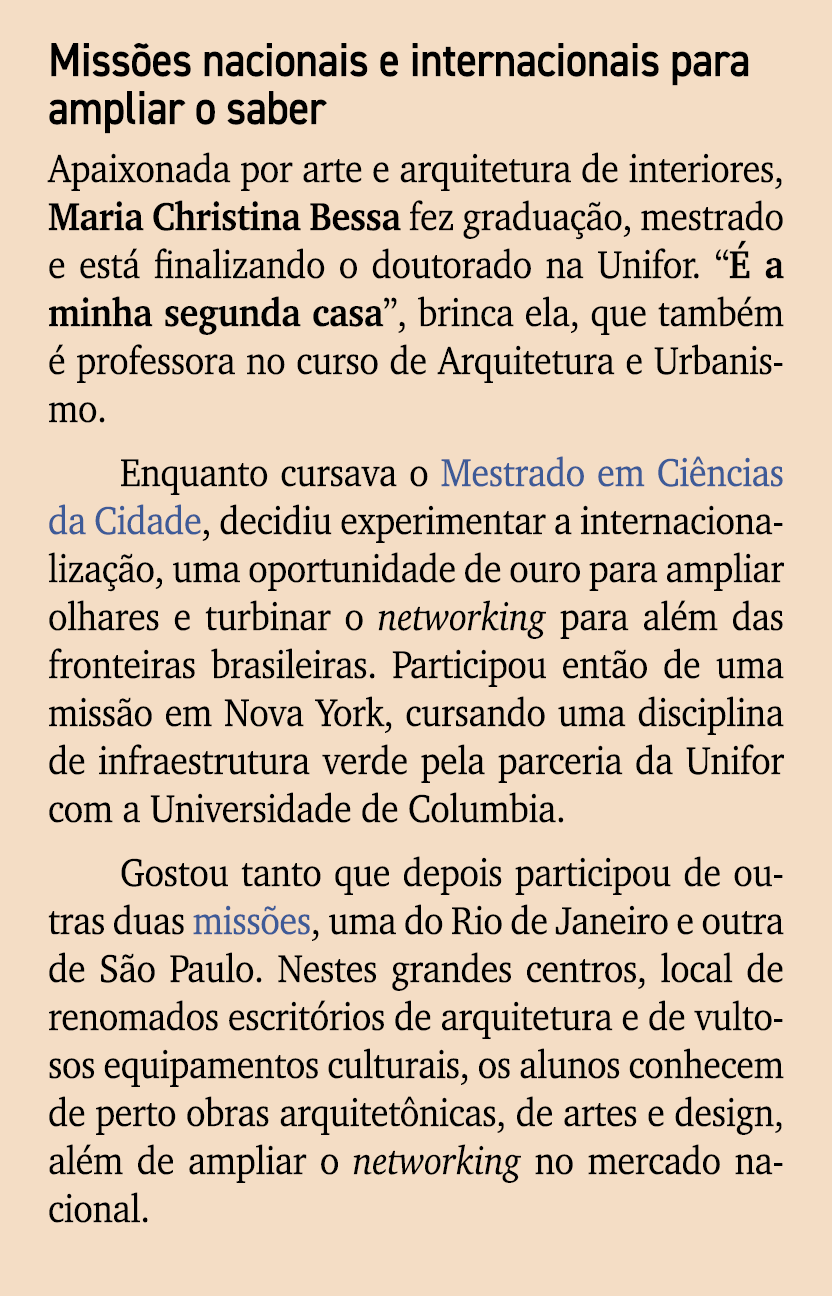 Miss es nacionais e internacionais para ampliar o saber Apaixonada por arte e arquitetura de interiores, Maria Christ...
