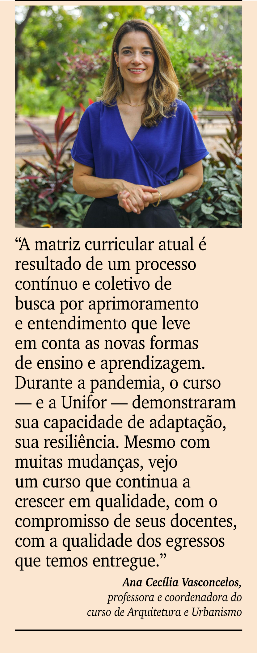 ￼ ￼ “A matriz curricular atual  resultado de um processo cont nuo e coletivo de busca por aprimoramento e entendimen...