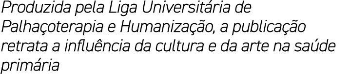 Produzida pela Liga Universit ria de Palha oterapia e Humaniza o, a publica  o retrata a influ ncia da cultura e da ...