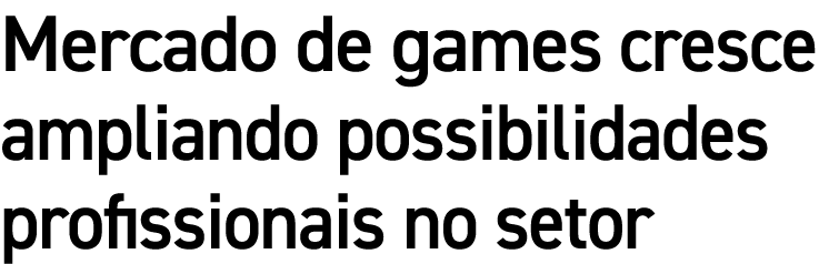 Mercado de games cresce ampliando possibilidades profissionais no setor