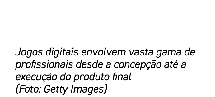 Jogos digitais envolvem vasta gama de profissionais desde a concep o at  a execu  o do produto final (Foto: Getty Im...