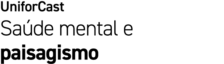 UniforCast Sa de mental e paisagismo