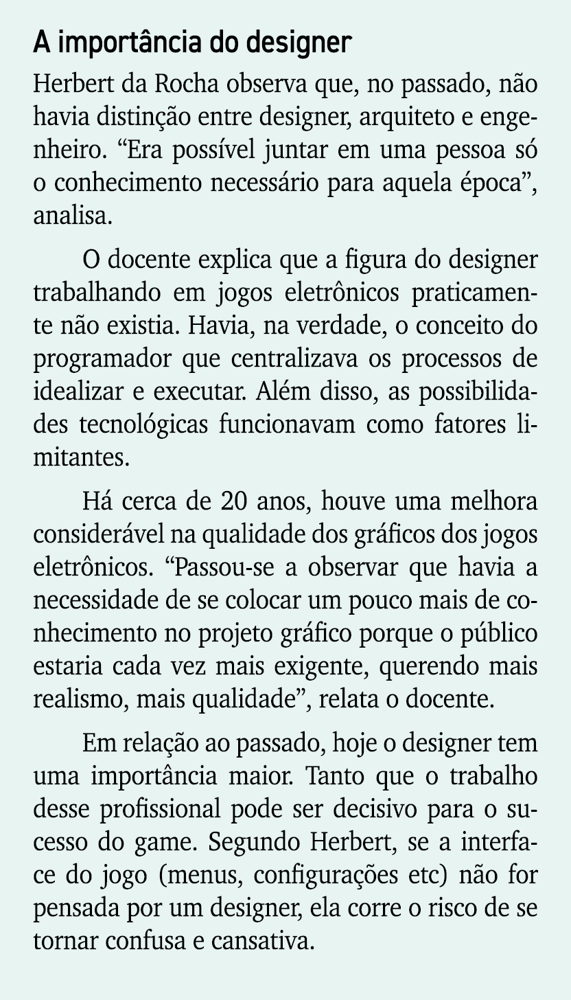 A import ncia do designer Herbert da Rocha observa que, no passado, n o havia distin o entre designer, arquiteto e e...