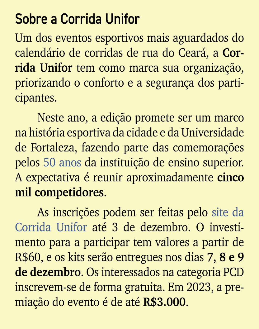 Sobre a Corrida Unifor Um dos eventos esportivos mais aguardados do calend rio de corridas de rua do Cear , a Corrida...