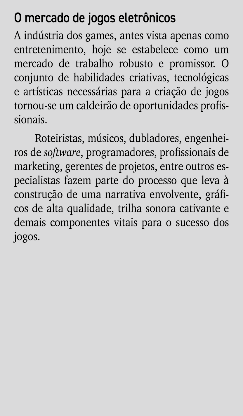 O mercado de jogos eletr nicos A ind stria dos games, antes vista apenas como entretenimento, hoje se estabelece como...