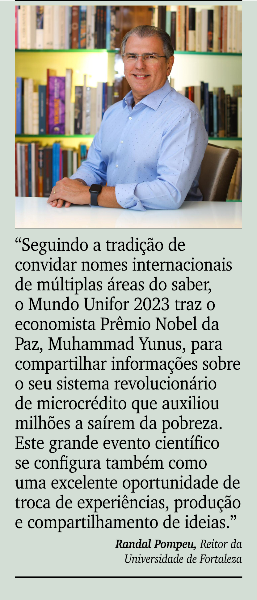 ￼ ￼ “Seguindo a tradi o de convidar nomes internacionais de m ltiplas  reas do saber, o Mundo Unifor 2023 traz o eco...