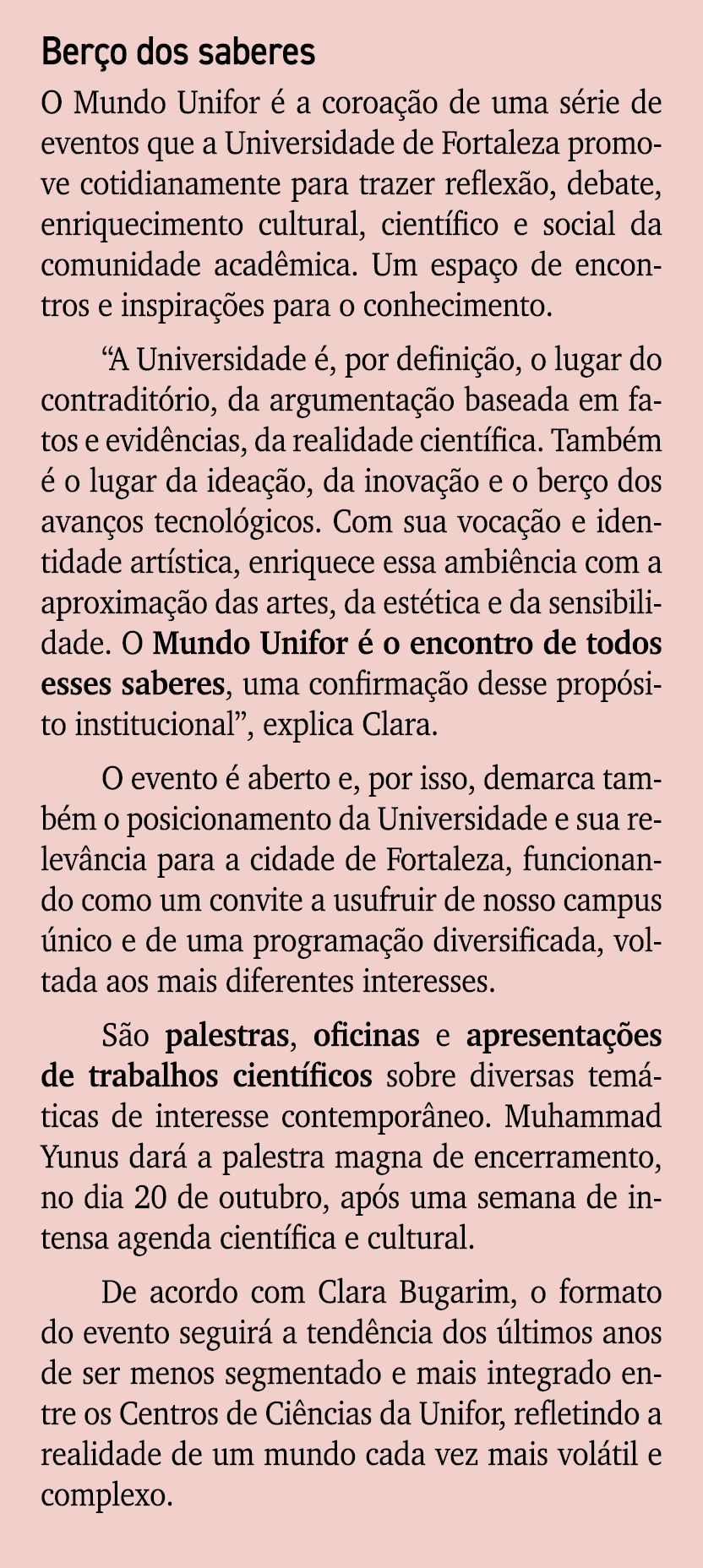 Ber o dos saberes O Mundo Unifor  a coroa  o de uma s rie de eventos que a Universidade de Fortaleza promove cotidia...