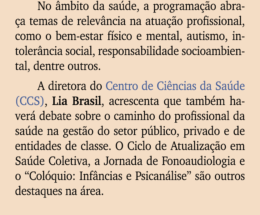 No mbito da sa de, a programa  o abra a temas de relev ncia na atua  o profissional, como o bem estar f sico e menta...