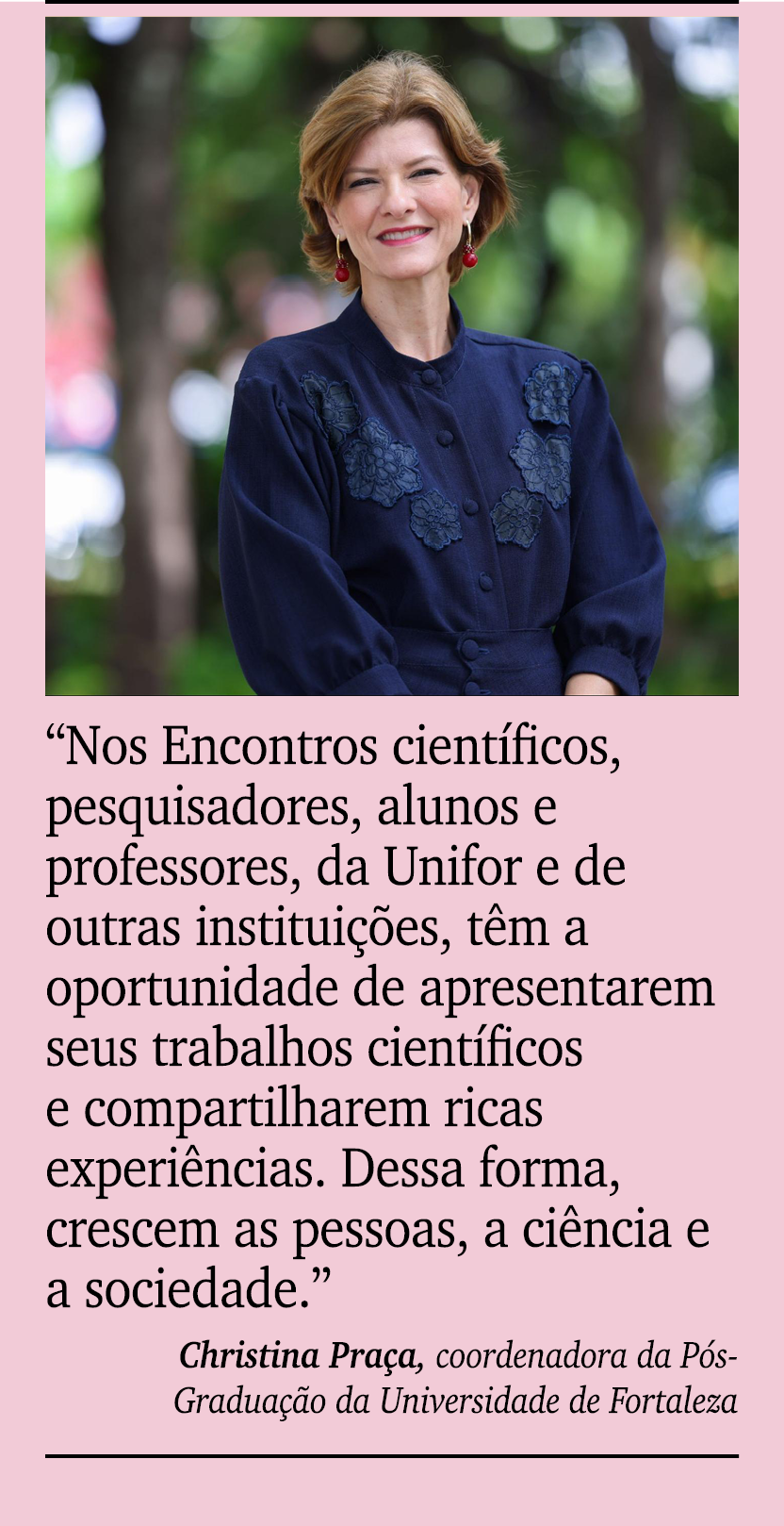 ￼ ￼ “Nos Encontros cient ficos, pesquisadores, alunos e professores, da Unifor e de outras institui es, t m a oportu...