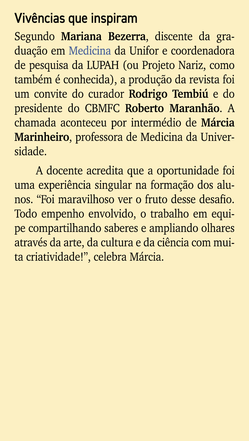 Viv ncias que inspiram Segundo Mariana Bezerra, discente da gradua o em Medicina da Unifor e coordenadora de pesquis...