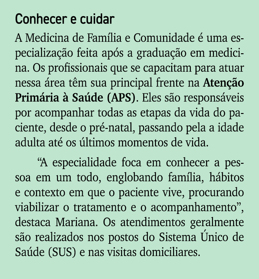 Conhecer e cuidar A Medicina de Fam lia e Comunidade  uma especializa  o feita ap s a gradua  o em medicina. Os prof...