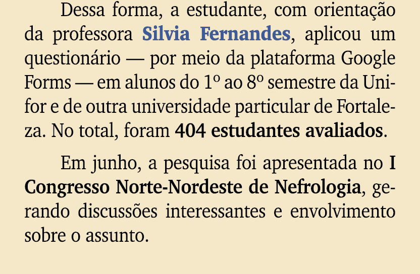 Dessa forma, a estudante, com orienta o da professora Silvia Fernandes, aplicou um question rio — por meio da plataf...