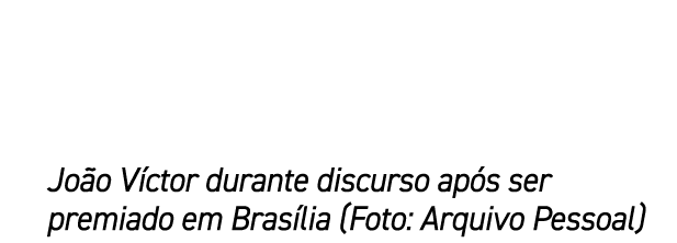 Jo o V ctor durante discurso ap s ser premiado em Bras lia (Foto: Arquivo Pessoal)