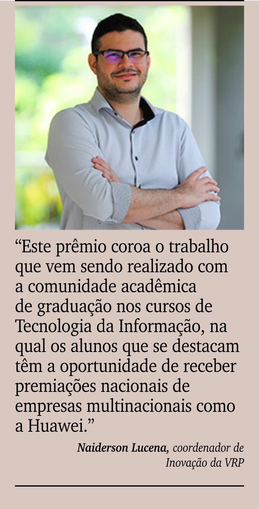 ￼ ￼ “Este pr mio coroa o trabalho que vem sendo realizado com a comunidade acad mica de gradua o nos cursos de Tecno...