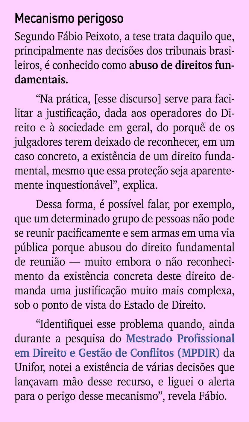 Mecanismo perigoso Segundo F bio Peixoto, a tese trata daquilo que, principalmente nas decis es dos tribunais brasile...