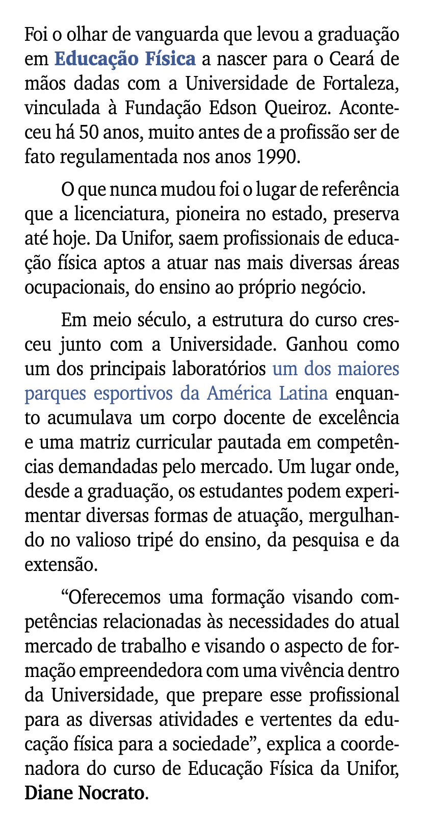 Foi o olhar de vanguarda que levou a gradua o em Educa  o F sica a nascer para o Cear  de m os dadas com a Universid...