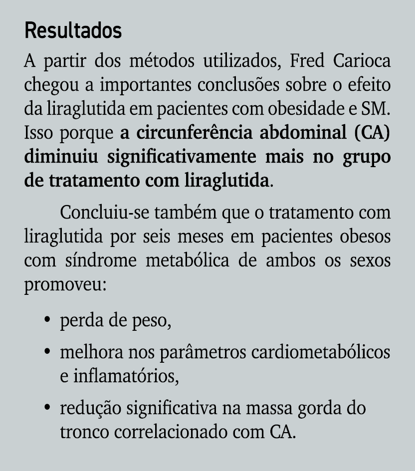 Resultados A partir dos m todos utilizados, Fred Carioca chegou a importantes conclus es sobre o efeito da liraglutid...