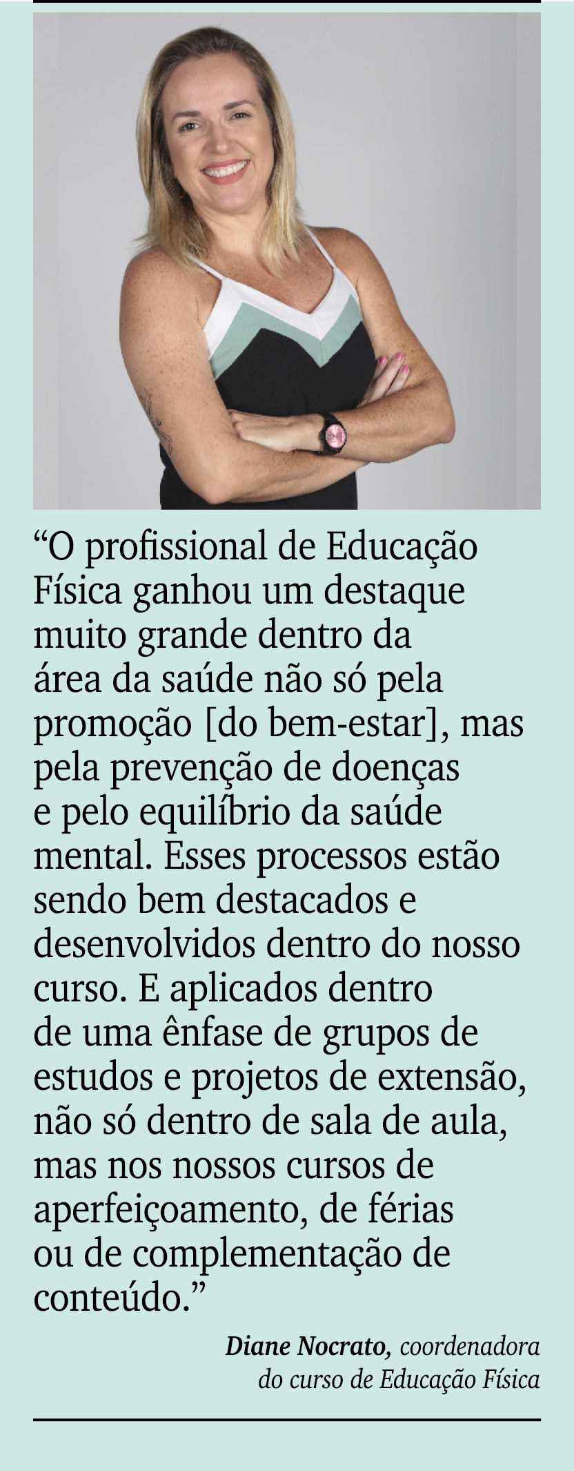 ￼ ￼ “O profissional de Educa o F sica ganhou um destaque muito grande dentro da  rea da sa de n o s  pela promo  o [...