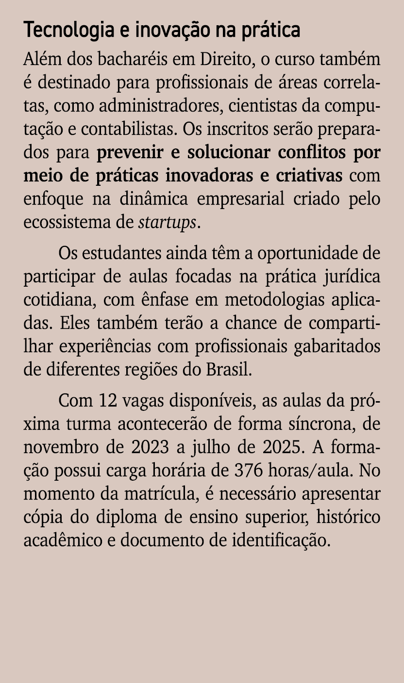 Tecnologia e inova o na pr tica Al m dos bachar is em Direito, o curso tamb m   destinado para profissionais de  rea...