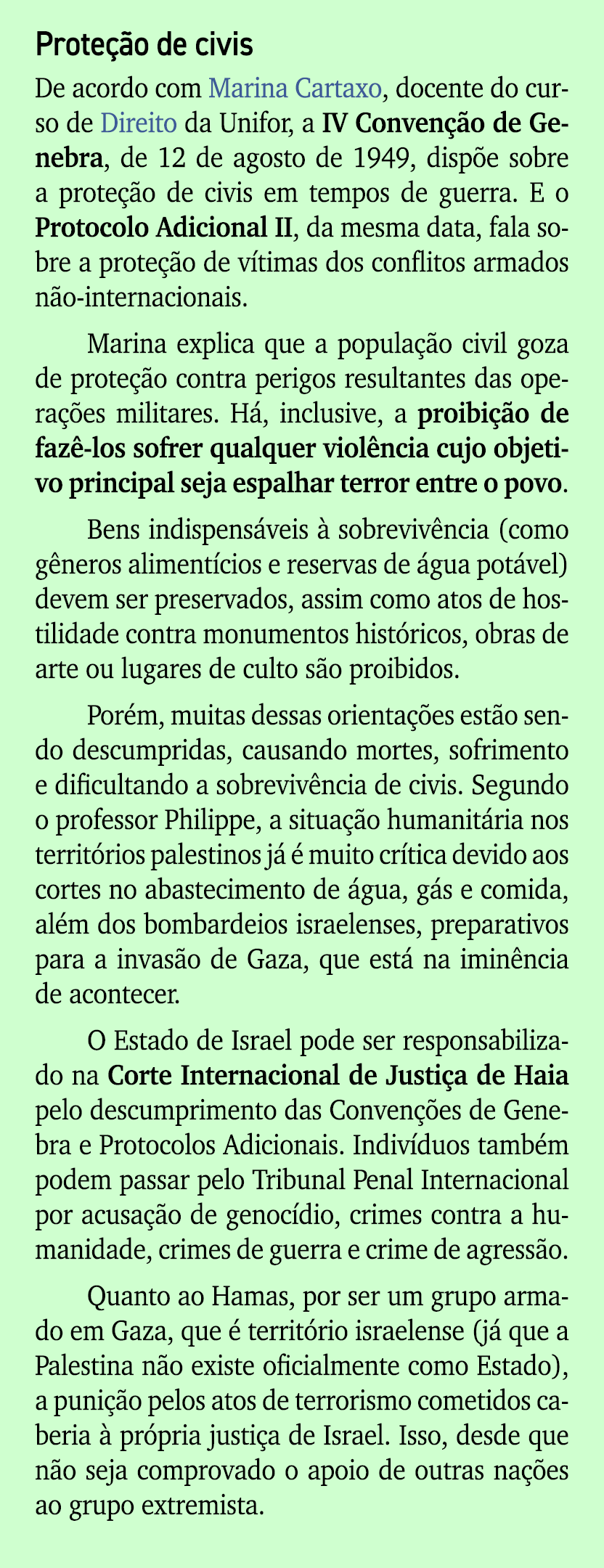 Prote o de civis De acordo com Marina Cartaxo, docente do curso de Direito da Unifor, a IV Conven  o de Genebra, de ...