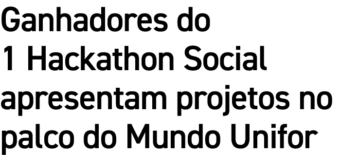 Ganhadores do 1 Hackathon Social apresentam projetos no palco do Mundo Unifor
