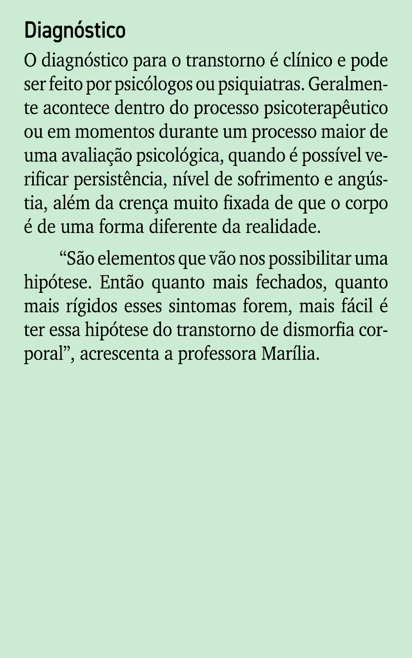 Diagn stico O diagn stico para o transtorno  cl nico e pode ser feito por psic logos ou psiquiatras. Geralmente acon...